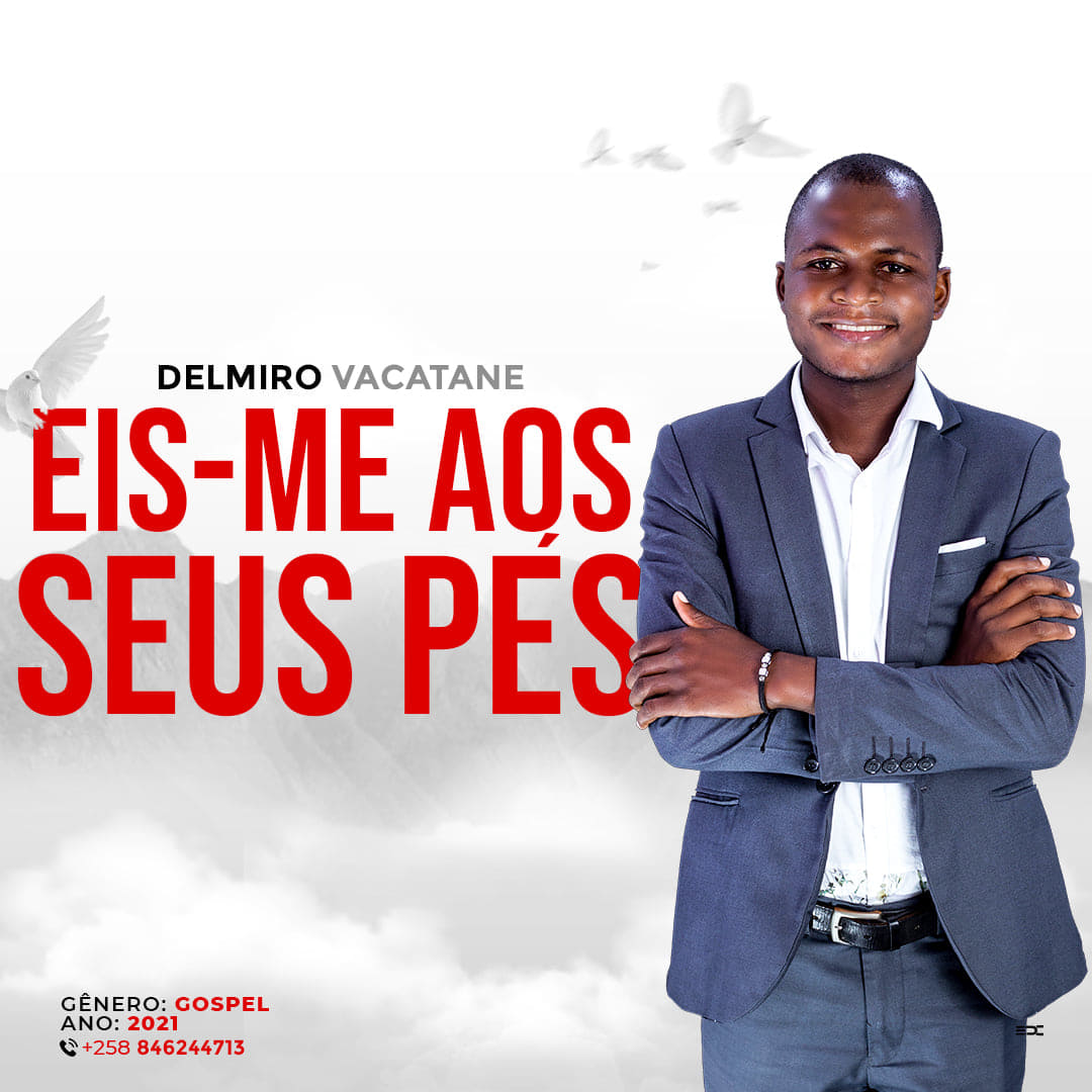 Delmiro Vacatane – Eis-me Aos Seus Pés (2021) DOWNLOAD MP3