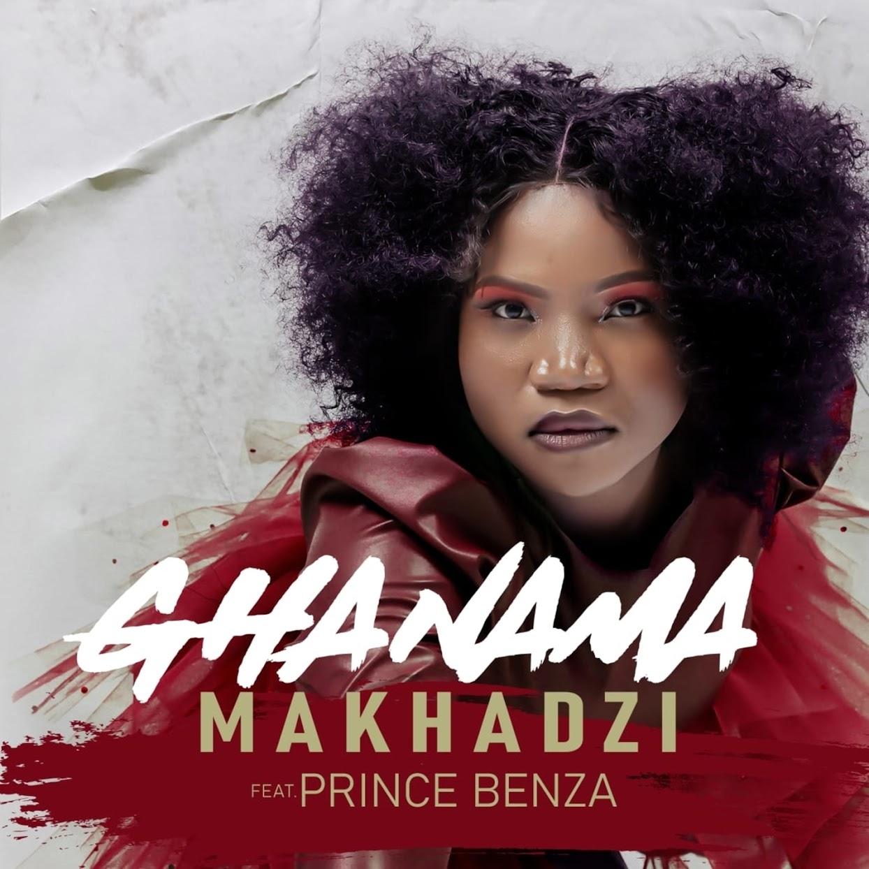 Makhadzi – Ghanama (feat. Prince Benza) [2021] DOWNLOAD MP3