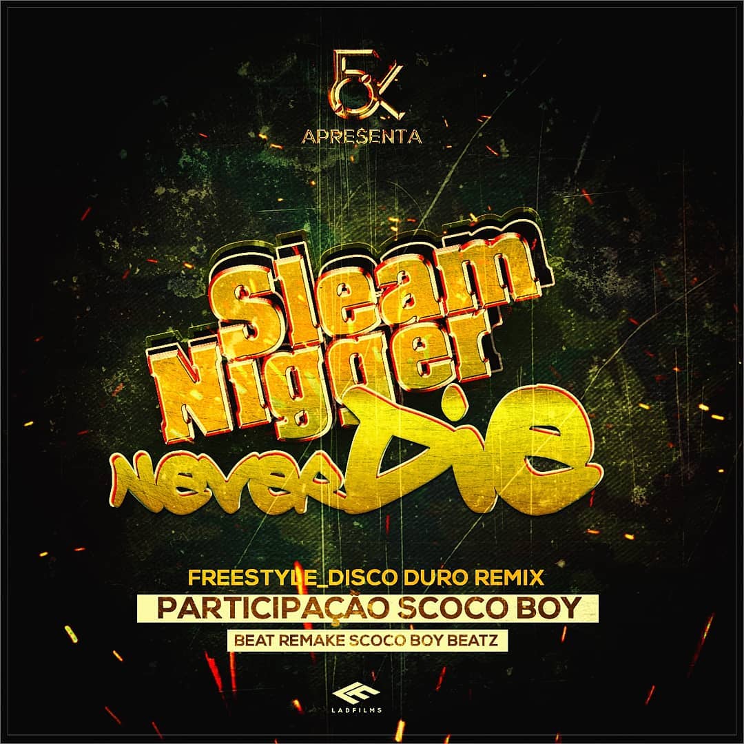 Sleam Nigger – Never Die (Freestyle Disco Duro Remix) [2021] DOWNLOAD MP3