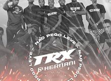 Trx Music & Hernani – Não Pego Leve (feat. EME, Nirya Rossana, Seven & Moroni) [2021] DOWNLOAD MP3