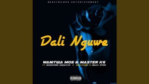 Wanitwa Mos Master KG %E2%80%93 Dali Nguwe ft. Nkosazana Daughter Basetsana Obeey Amor 519x292 1