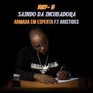 Ray B – Armada Em Esperta (feat. Aristides) [2022] DOWNLOAD MP3