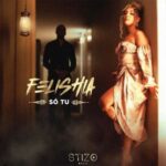 Felishia – Só Tu (2022) DOWNLOAD MP3