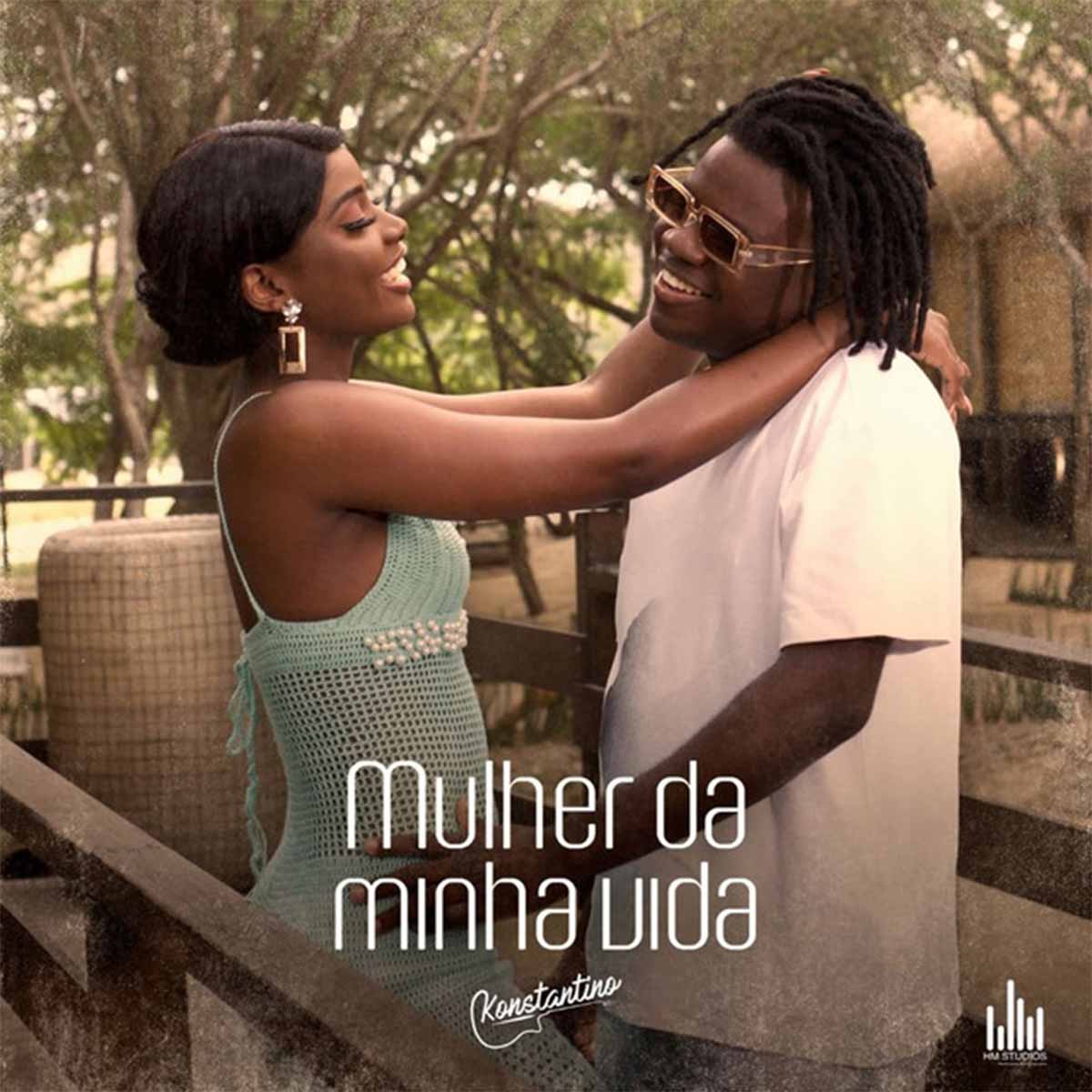 Konstantino – Mulher da Minha Vida (2022) DOWNLOAD MP3