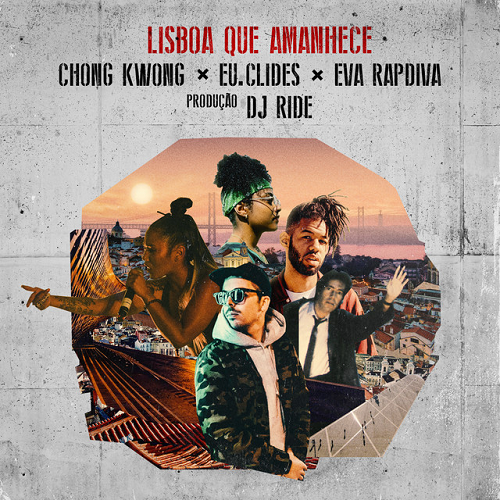 Chong Kwong, EU.CLIDES & Eva Rapdiva – Lisboa Que Amanhece (SG Gigante) [2022] DOWNLOAD MP3