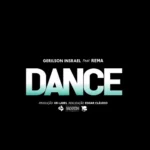 Gerilson Insrael & Rema – Dance (2022) DOWNLOAD MP3