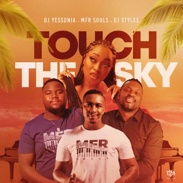 DJ Yessonia Touch The Sky feat. MFR Souls Dj Styles