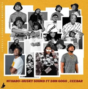 DBN Gogo & Nthabo – Husky Sound (feat. Ceebar) [2022] DOWNLOAD MP3