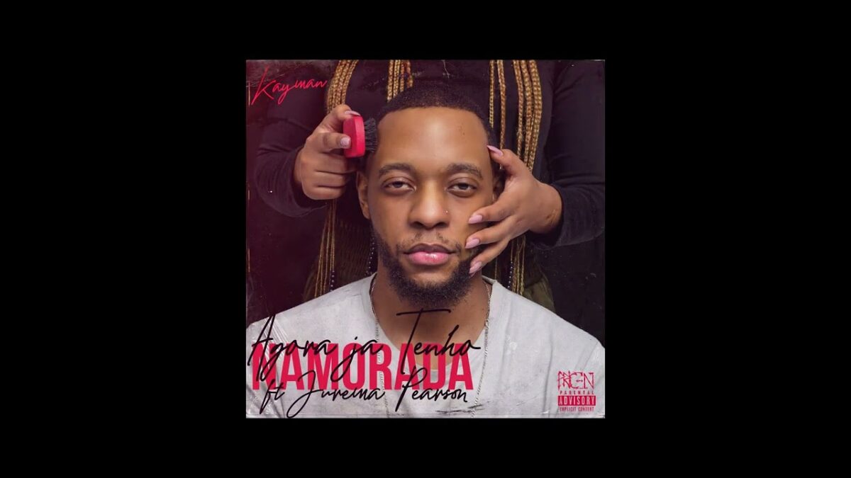 Kayman – Agora Já Tenho Namorada (feat. Jurema Pearson) [2022] DOWNLOAD MP3