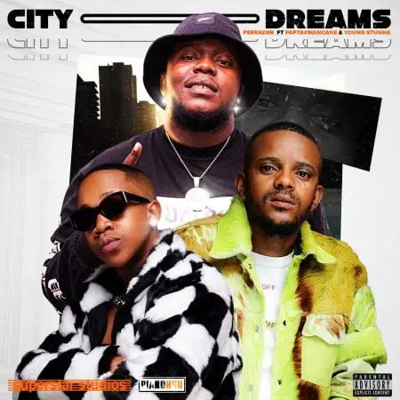 Pervader Papta Mancane %E2%80%93 City Dreams ft. Young Stunna