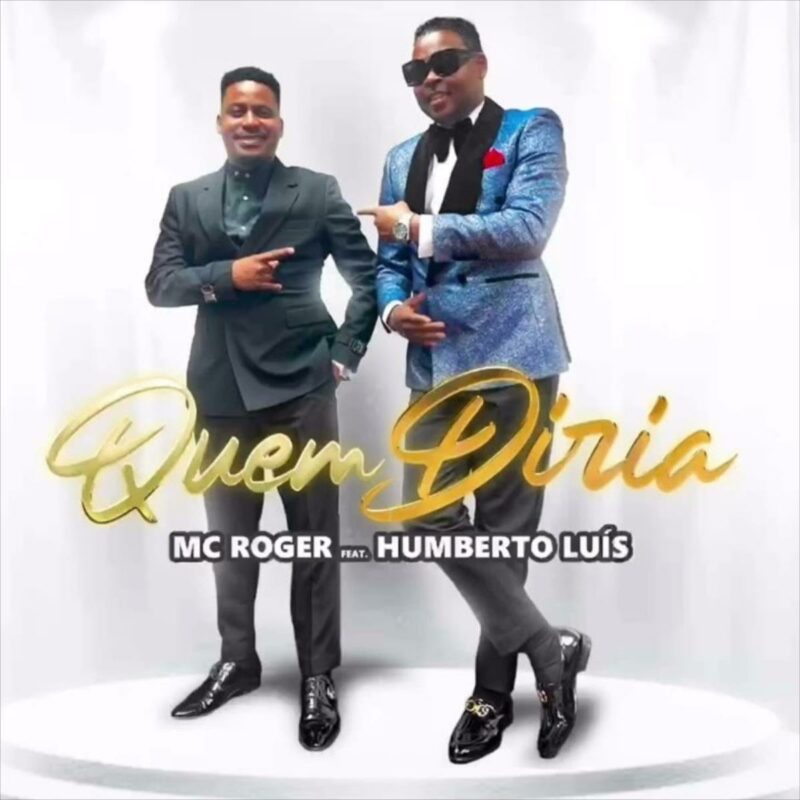 MC Roger – Quem Diria (feat. Humberto Luís) [2022] DOWNLOAD MP3