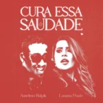 Anselmo Ralph & Lauana Prado – Cura Essa Saudade (2022) DOWNLOAD MP3