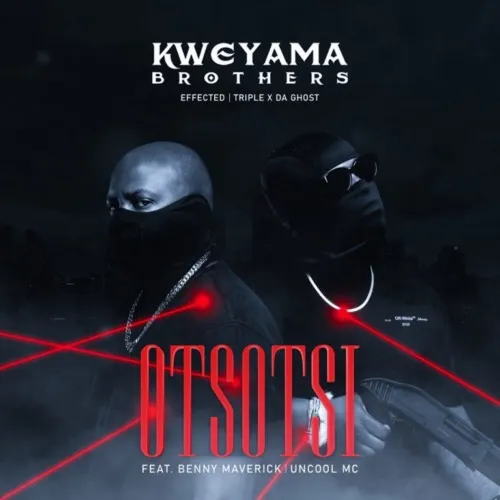 Kweyama Brothers %E2%80%93 Otsotsi ft. Triple X Da Ghost Effected Benny Maverick Uncool MC