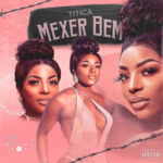 Titica – Mexer Bem (2022) DOWNLOAD MP3