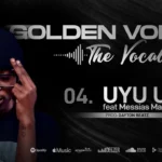Golden Voko Feat. Messias Maricoa – Uyu Uyu (2022) DOWNLOAD MP3