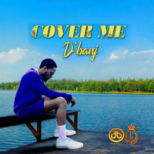 D’banj – Cover Me (2022) DOWNLOAD MP3