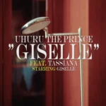 Uhuru The Prince – Giselle (feat. Tassiana) [2022] DOWNLOAD MP3