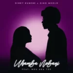 Dinky Kunene & Sino Msolo – Uhamba Nobani (feat. MDU aka TRP) [2022] DOWNLOAD MP3