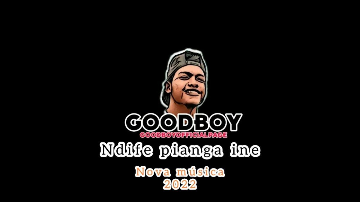 Good Boy – Ndife Pianga Ine (2022) DOWNLOAD MP3