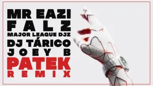 Mr Eazi %E2%80%93 Patek Remix Ft. Falz Major League DJz DJ Tarico Joey B