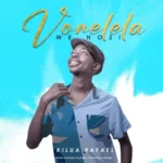 Killua Rafael – Vonelela We Hosi (2022) DOWNLOAD MP3
