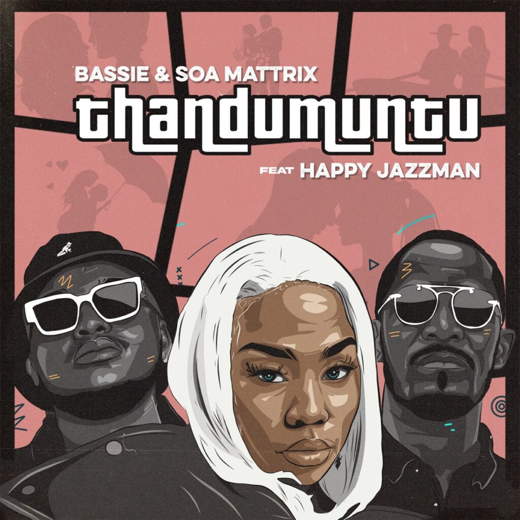 Bassie Soa Mattrix %E2%80%93 Thandumuntu ft. Happy Jazzman