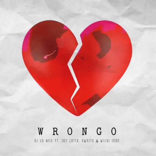 DJ So Nice – Wrongo (feat. Kwxito, Sky Lxtch & Wichi 1080) [2023] DOWNLOAD MP3