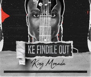 King Monada %E2%80%93 KE FINDILE OUT