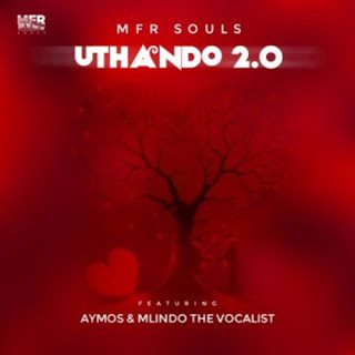 MFR Souls %E2%80%93 uThando 2.0 feat. Aymos Mlindo The Vocalist