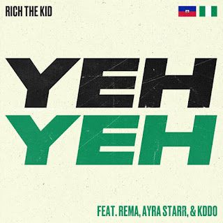 Rich The Kid %E2%80%93 Yeh Yeh feat. Rema Ayra Starr KDDO