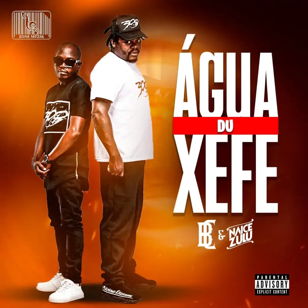 BC & Naice Zulu – Água du Xefe (2023) DOWNLOAD MP3