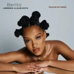Berita, Abidoza & Alie Keys – Peace of Mind (2023) DOWNLOAD MP3