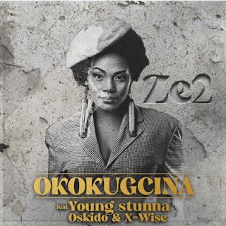 Ze2 %E2%80%93 Okokgcina feat. Young Stunna Oskido X Wise