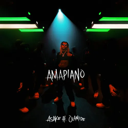 Asake – Amapiano (feat. Olamide) [2023] DOWNLOAD MP3