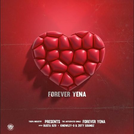 Busta 929 %E2%80%93 Forever Yena ft. KNOWLEY D 20ty Soundz