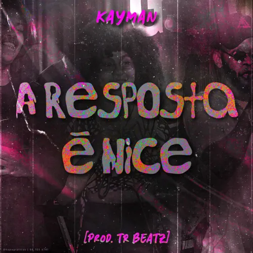 KAYMAN – A Resposta é Nice (2023) DOWNLOAD MP3