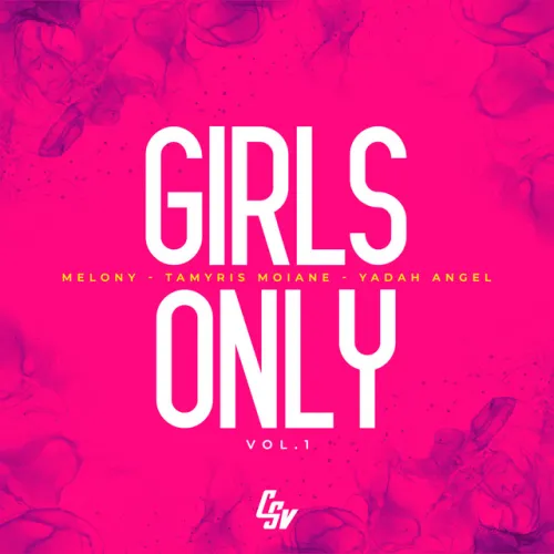 DOWNLOAD EP: Tamyris Moiane, Yadah Angel & Melony – Girls Only Vol. 1 (2023)