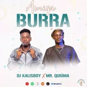 Dj Kalisboy x Mr. Quiuma %E2%80%93 Amiga Burra