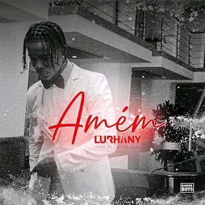 Lurhany – Amém  (Prod. Teo No Beat) [2023] DOWNLOAD MP3