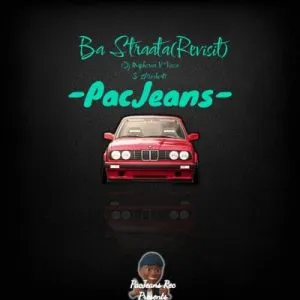 PacJeans – Ba Straata (Revisit) [feat. DJ Maphorisa, Visca & 2woshorts] (2023) DOWNLOAD MP3