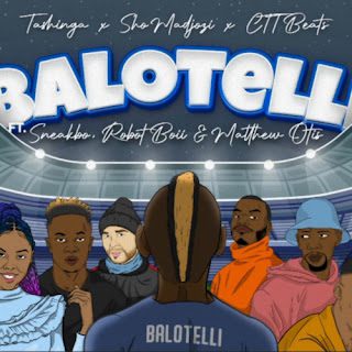 Sho Madjozi Tashinga %E2%80%93 Balotelli feat. Robot Boii Sneakho Matthew Otis CTTBeats