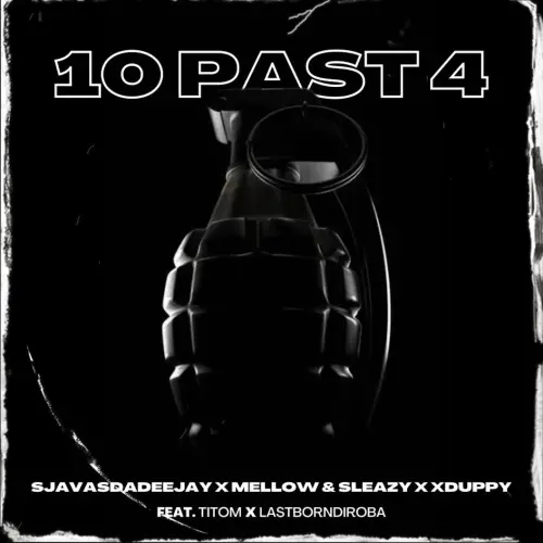 SjavasDaDeejay Mellow Sleazy Xduppy 10 Past 4 feat. Titom Lastborndiroba