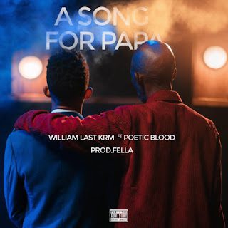 William Last KRM %E2%80%93 A Song For Papa feat. PoeticBlood