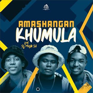 Amashangan – Khumula (feat. Dj Muzik SA) [2023] DOWNLOAD MP3