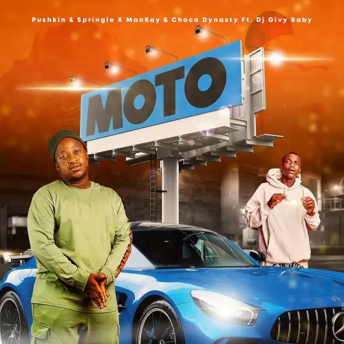 Pushkin RSA & Springle – Moto (feat. DJ Givy Baby & Mankay & Choco Dynasty) [2023] DOWNLOAD MP3