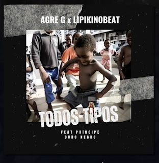 Agre G feat. LipikiNoBeat Principe Ouro Negro %E2%80%93 Todos Tipos