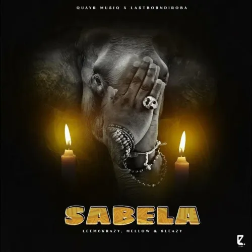 QuayR Musiq x LastbornDiroba – Sabela (feat. Leemckrazy, Mellow & Sleazy) [2023] DOWNLOAD MP3