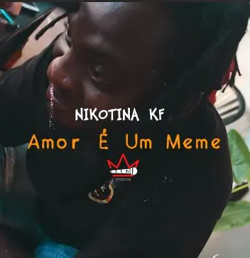 Nikotina KF – Amor é um Meme?