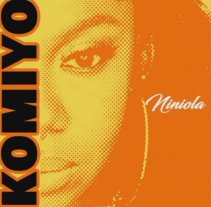 Niniola – Komiyo