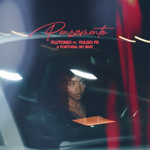 Plutonio – Pensamento (feat Vulgo FK & Portugal No Beat)